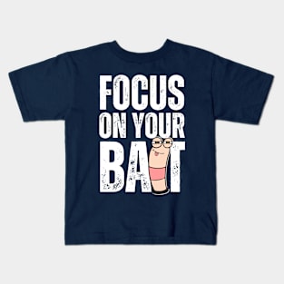 Focus On Your Bait, Fishing Kids T-Shirt